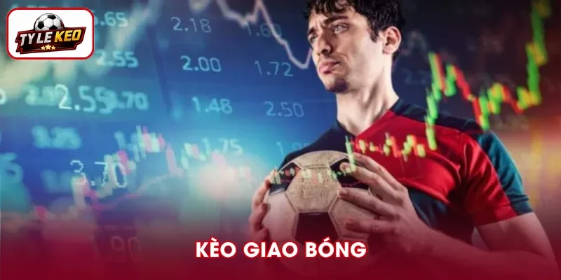 Kèo Giao Bóng - Cơ Chế Tính Kèo Và Cách Đọc Tỷ Lệ
