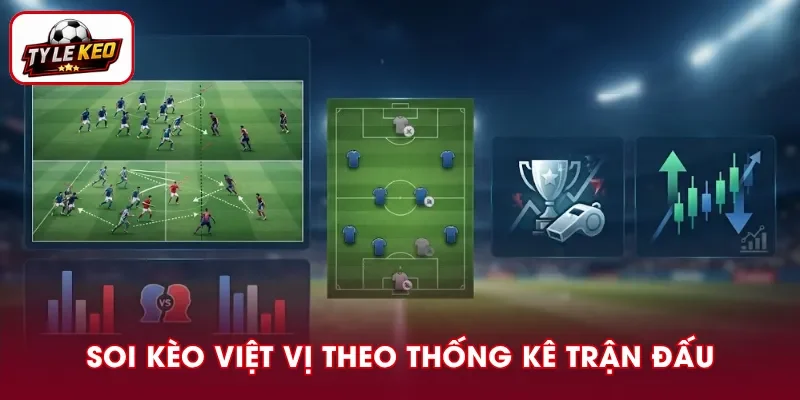 Phân tích kèo việt vị dựa trên thống kê trận đấu