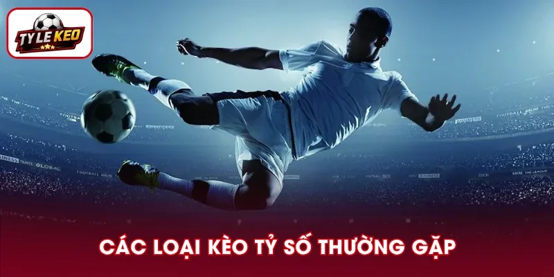 Những dạng Correct Score phổ biến